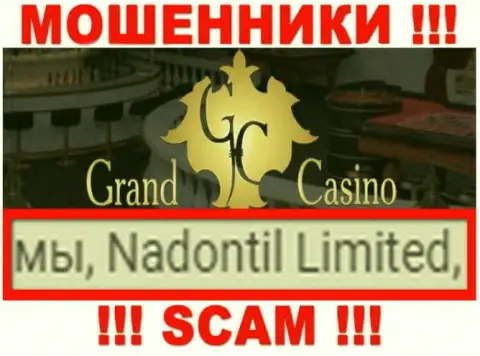 Избегайте internet мошенников Гранд-Казино Ком - наличие информации о юр лице Nadontil Limited не сделает их добропорядочными