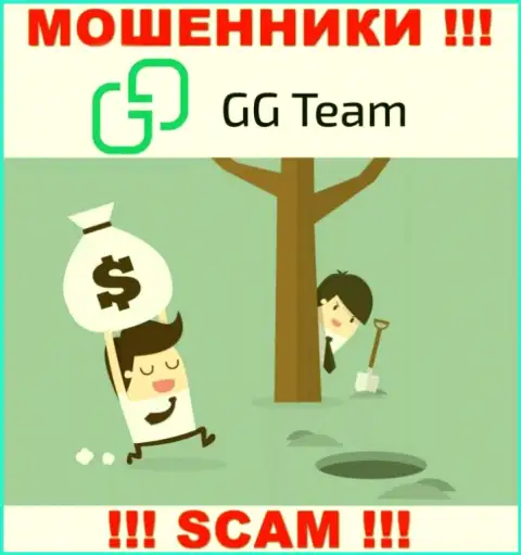 В компании GG-Team Com вас ждет слив и стартового депозита и дополнительных денежных вложений - это ШУЛЕРА !