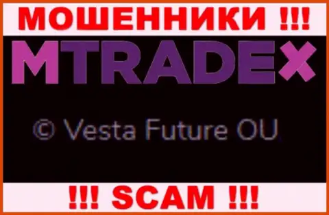 Вы не сумеете сохранить собственные финансовые активы работая совместно с организацией MTrade X, даже если у них имеется юридическое лицо Vesta Future OU