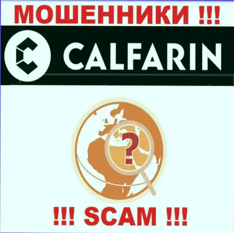 Calfarin Com безнаказанно обманывают доверчивых людей, сведения относительно юрисдикции прячут
