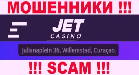 На онлайн-ресурсе Jet Casino расположен офшорный юридический адрес конторы - Джулианаплейн 36, Виллемстад, Кюрасао, будьте очень внимательны - это лохотронщики