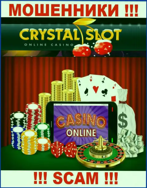 Crystal Slot заявляют своим клиентам, что оказывают свои услуги в сфере Интернет казино